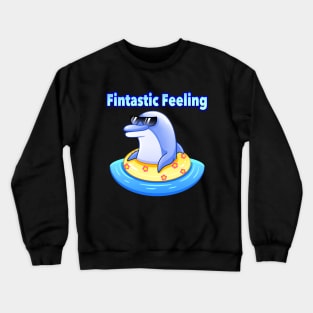 Fintastic Feeling Funny Dolphin Crewneck Sweatshirt